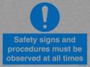 safety-signs-and-procedures-must-be-observed-at-all-times~
